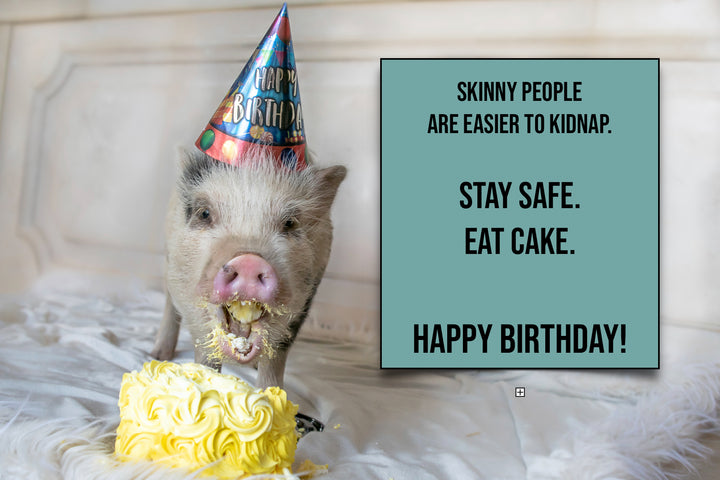Skinny people are easier to kidnap - eat cake stay safe
